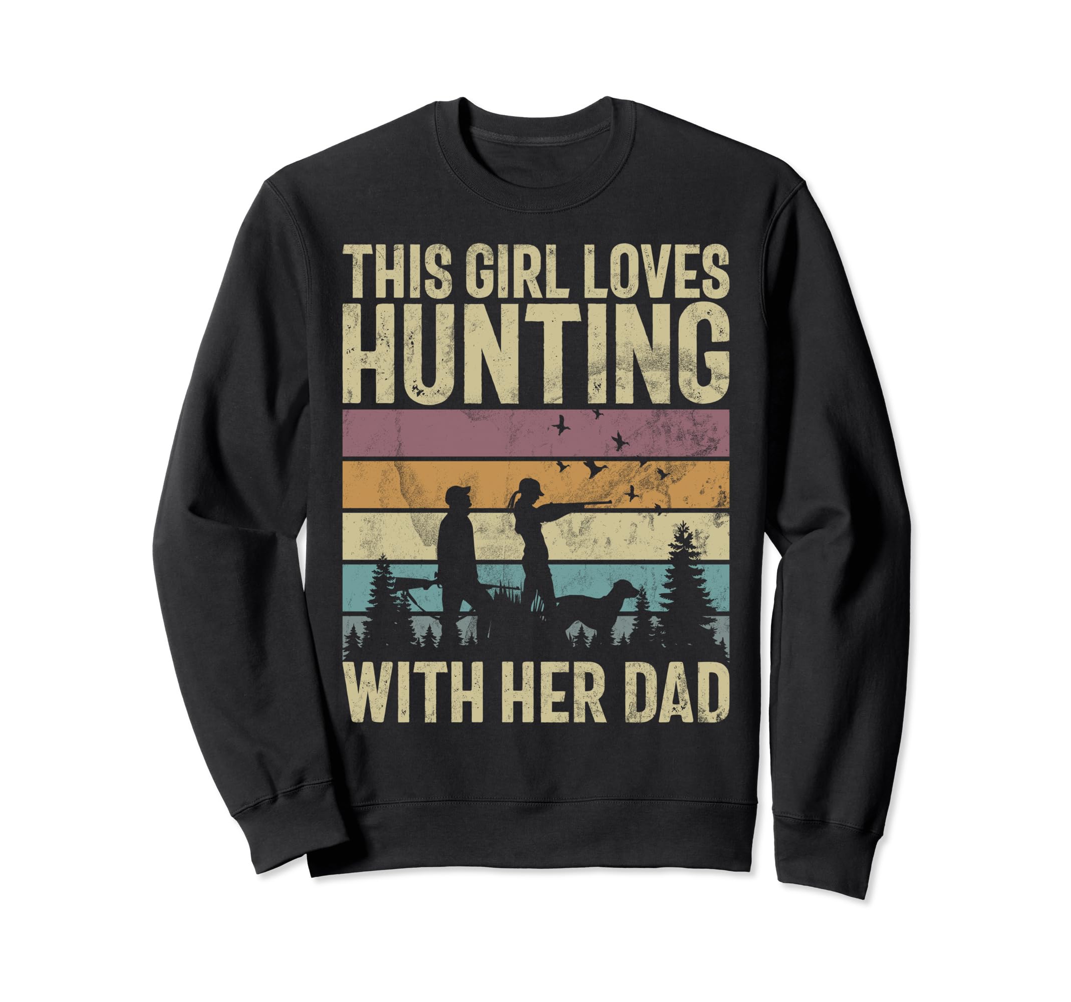 This Loves Hunting Her Dad Father Sweatshirt - Graphic Print for Adults - T-Shirt, Sweatshirt, Hoodie