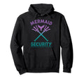 Dad Birthday Mermaid Security Hoodie - Custom Art Print for Adults - T-Shirt, Sweatshirt, Hoodie