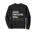 Daddy Protector Hero Single Family Sweatshirt - Trendy Graphic Men Women - T-Shirt, Sweatshirt, Hoodie