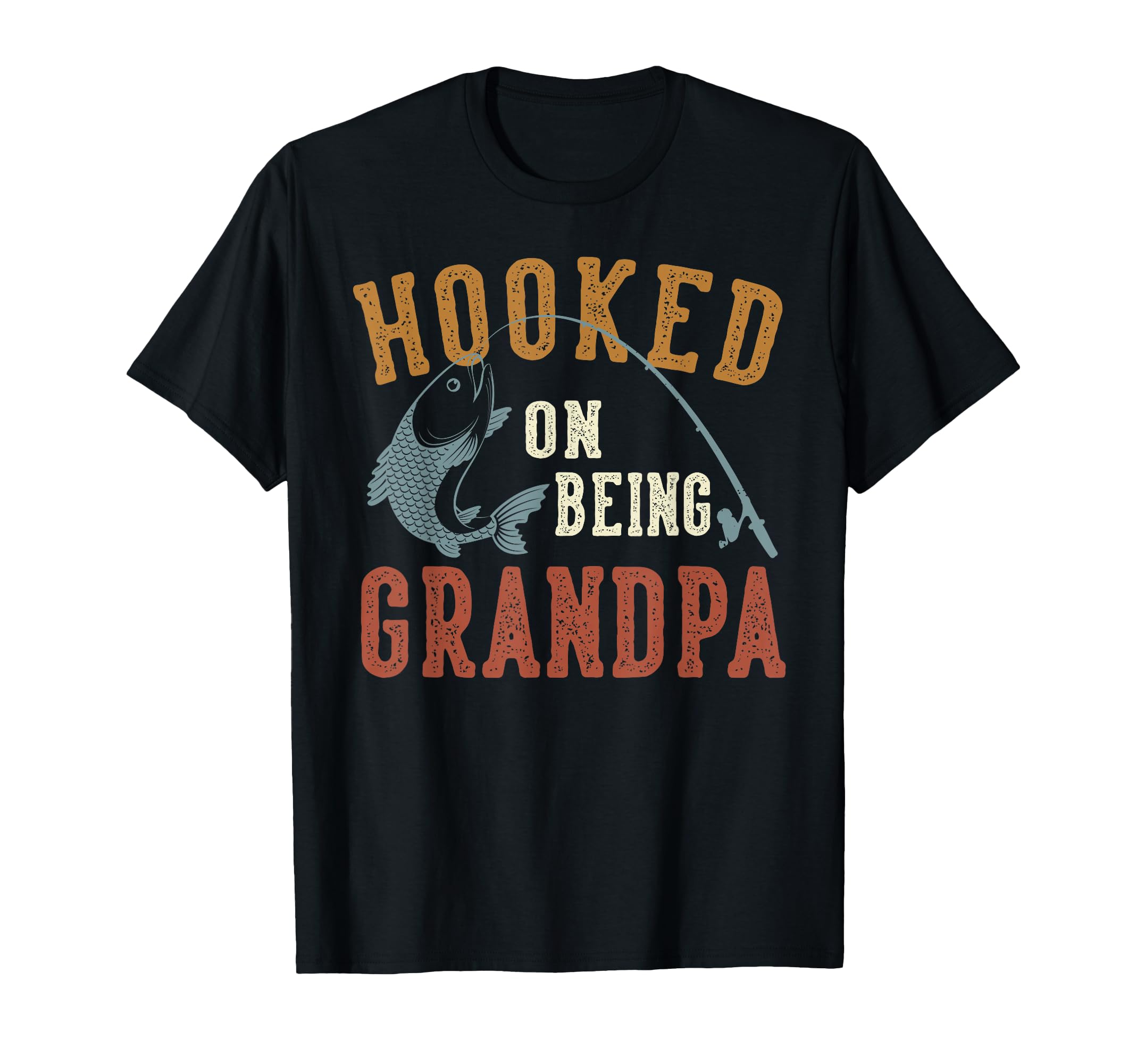 Hooked Being Grandpa Fathers Day T-Shirt - Streetwear Style Men Women - T-Shirt, Sweatshirt, Hoodie