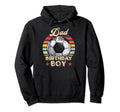 Dad Birthday Soccer Birthday Party Hoodie - Trendy Graphic Unisex - T-Shirt, Sweatshirt, Hoodie