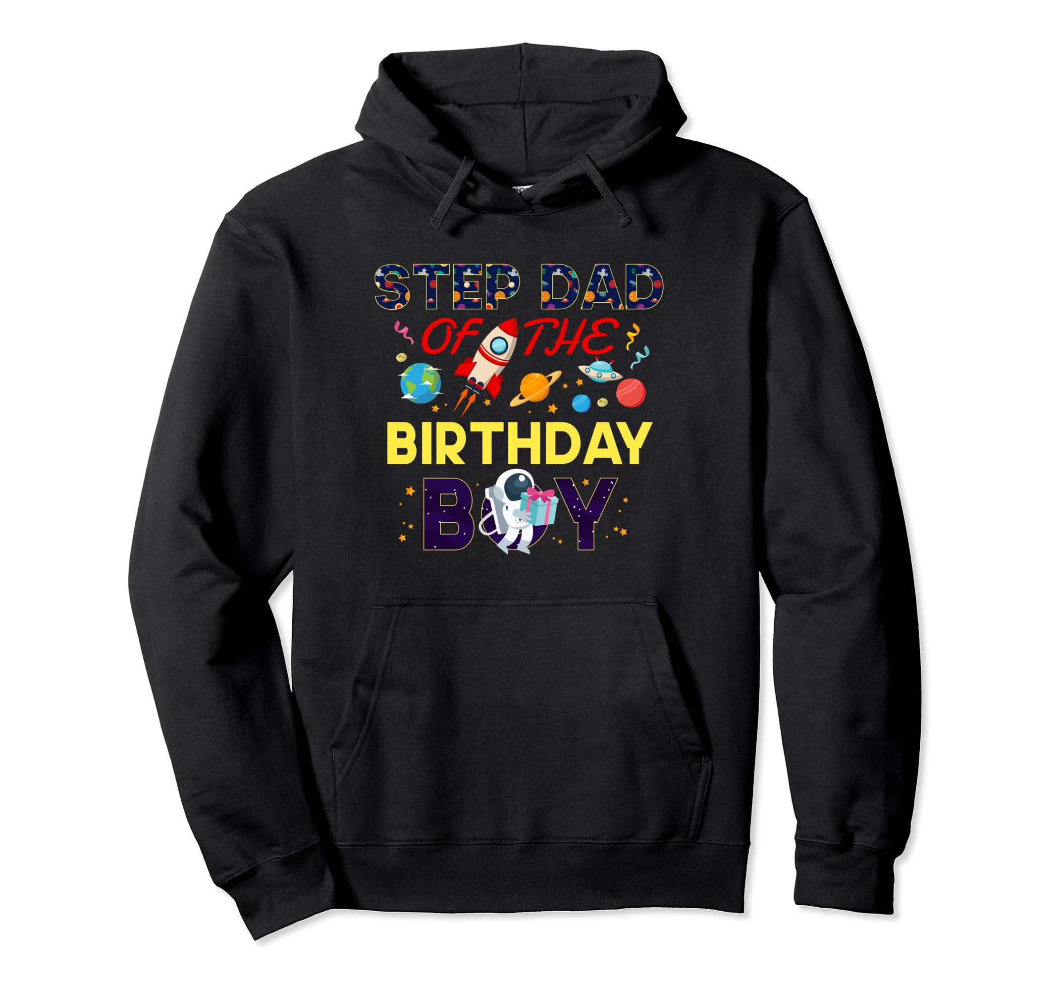 Step Dad Birthday Astronaut Space Hoodie - Casual Everyday Wear Men Women - T-Shirt, Sweatshirt, Hoodie