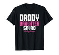 Daddy Daughter Squad Family Forever Father T-Shirt - Unique Graphic Unisex - T-Shirt, Sweatshirt, Hoodie