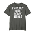 Im Robby Doing Robby Things T-Shirt - Graphic Print for Adults - T-Shirt, Sweatshirt, Hoodie