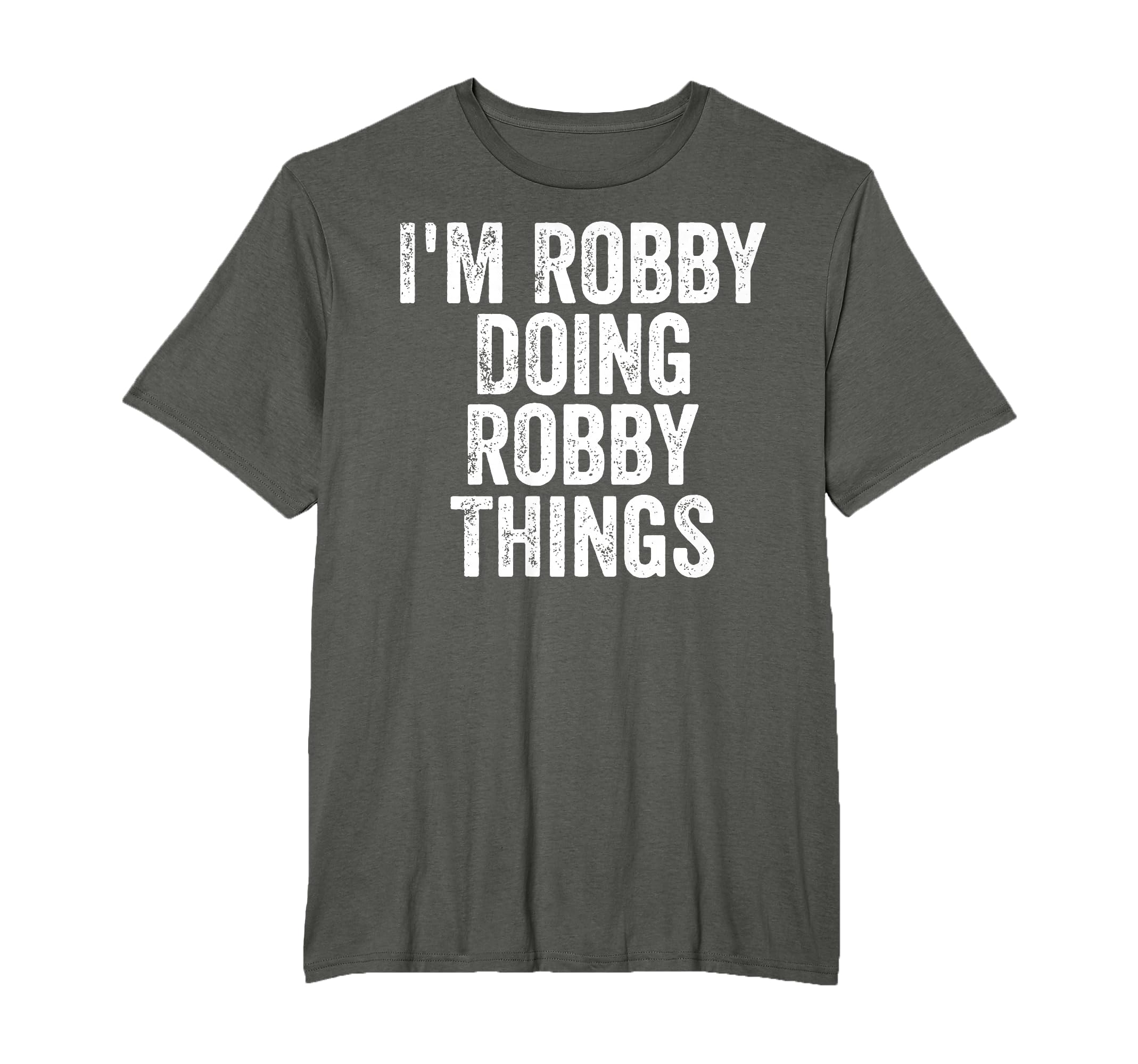 Im Robby Doing Robby Things T-Shirt - Graphic Print for Adults - T-Shirt, Sweatshirt, Hoodie