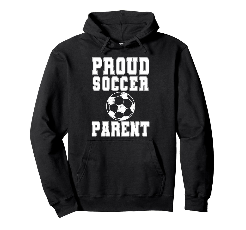 Proud Soccer Parent Game Day Sports Hoodie - Unique Graphic for Adults - T-Shirt, Sweatshirt, Hoodie