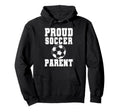 Proud Soccer Parent Game Day Sports Hoodie - Unique Graphic for Adults - T-Shirt, Sweatshirt, Hoodie