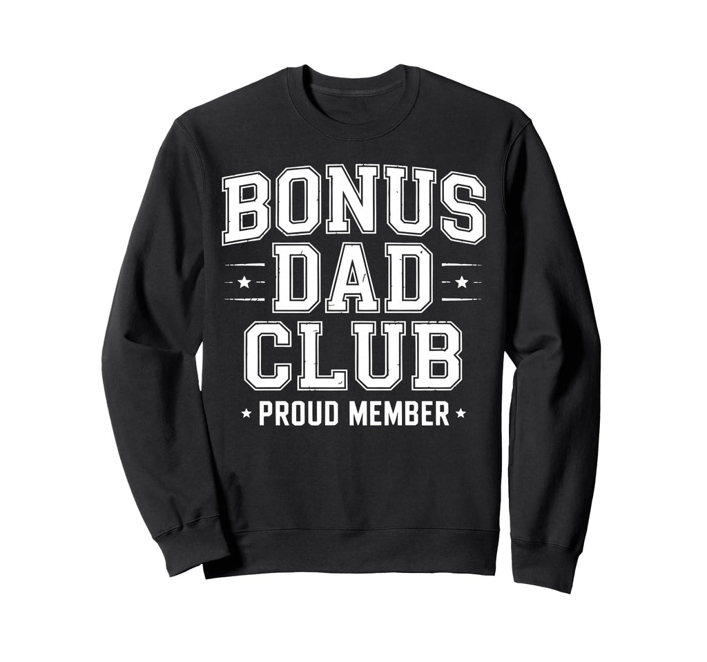 Bonus Dad Step Parent Stepdad Sweatshirt - Unique Graphic Unisex - T-Shirt, Sweatshirt, Hoodie