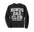 Bonus Dad Step Parent Stepdad Sweatshirt - Unique Graphic Unisex - T-Shirt, Sweatshirt, Hoodie
