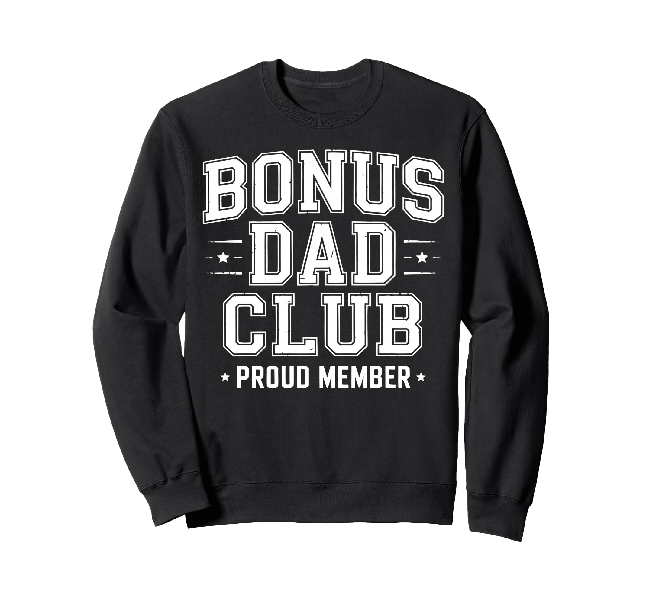 Bonus Dad Step Parent Stepdad Sweatshirt - Unique Graphic Unisex - T-Shirt, Sweatshirt, Hoodie