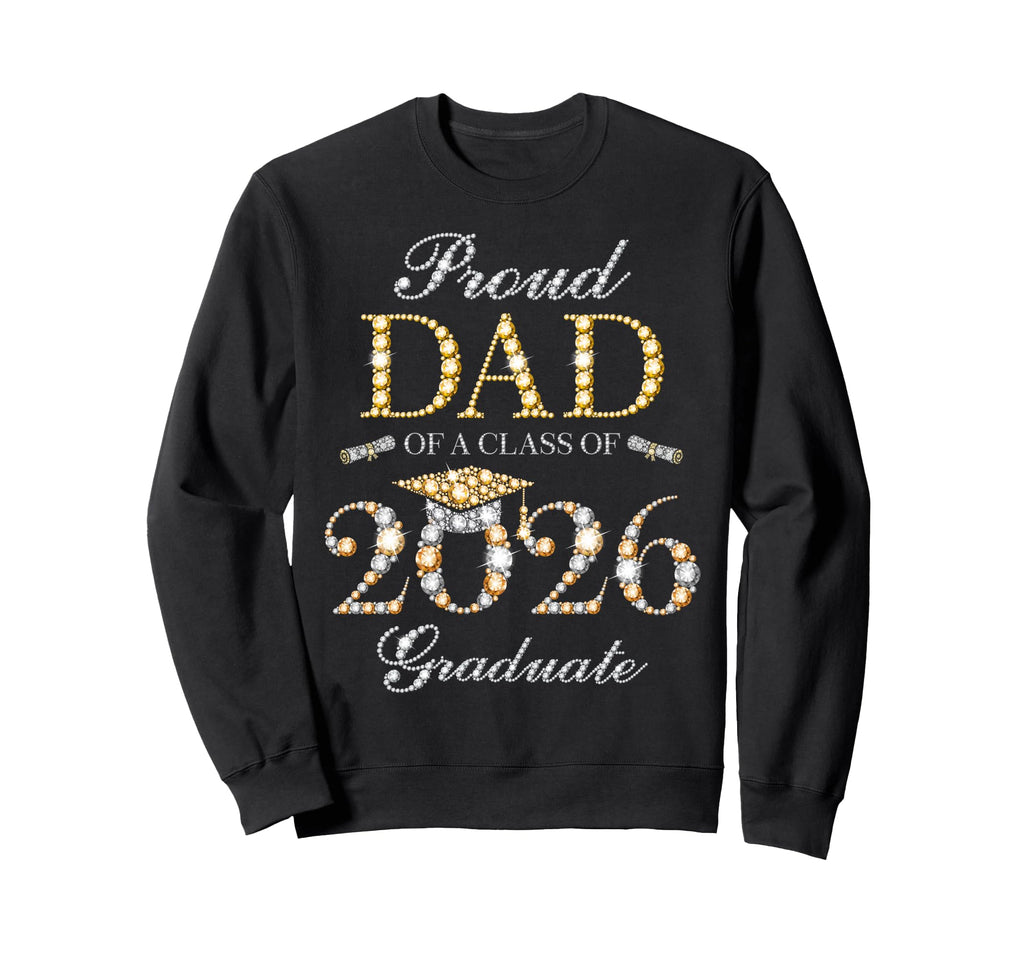 Proud Dad Class 2026 Graduate Sweatshirt - Graphic Print Men Women - T-Shirt, Sweatshirt, Hoodie