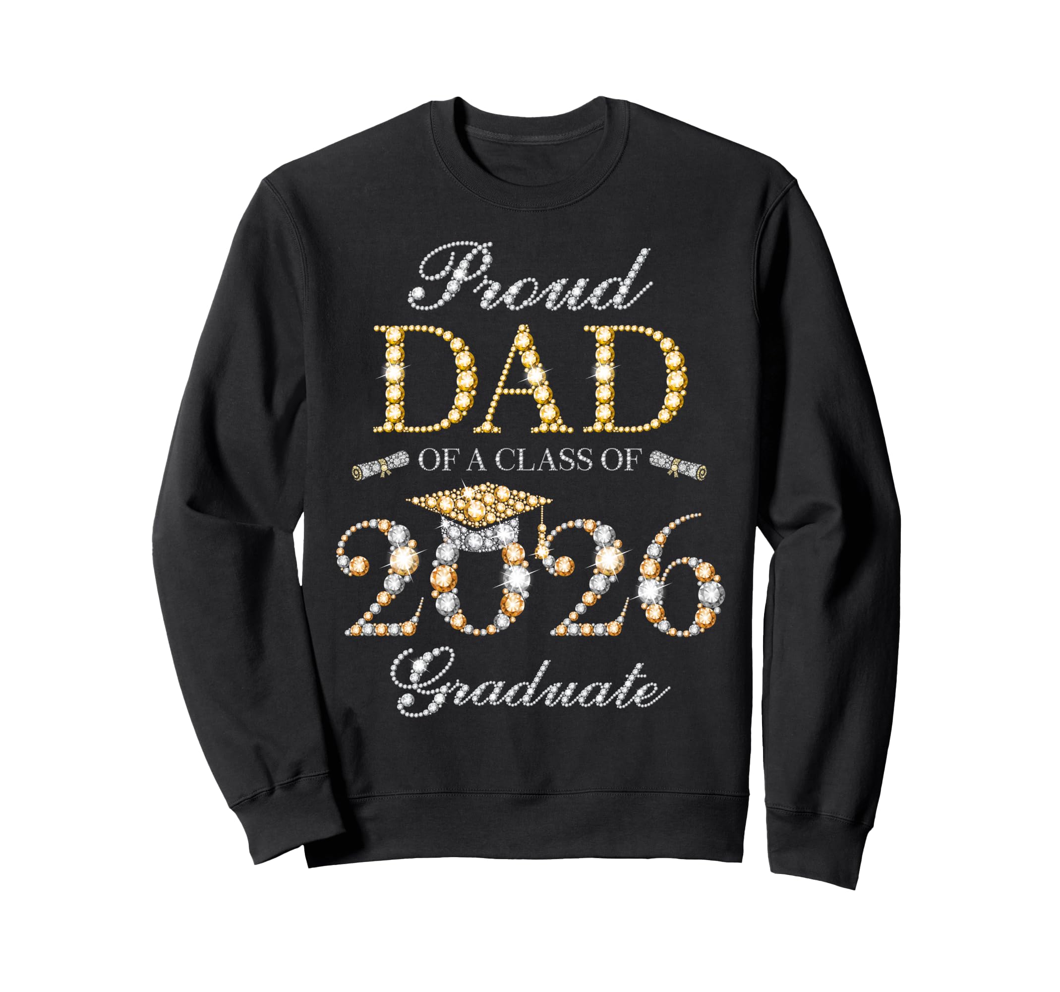 Proud Dad Class 2026 Graduate Sweatshirt - Graphic Print Men Women - T-Shirt, Sweatshirt, Hoodie