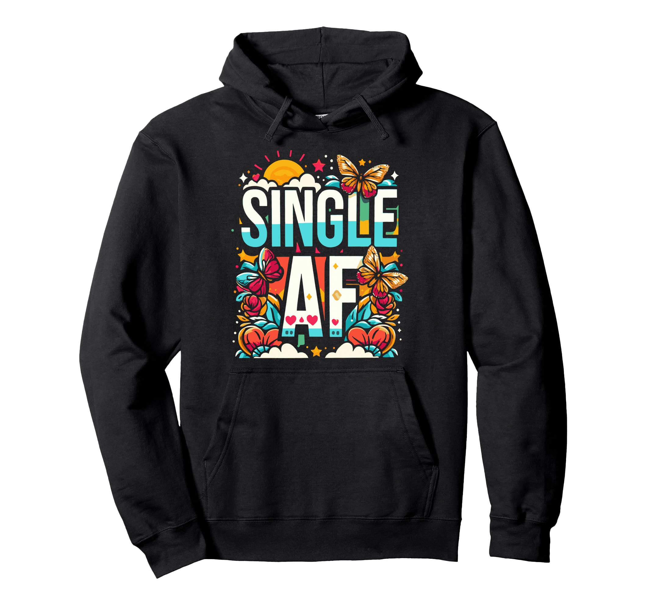 Single Af Funny Relationship Status Hoodie - Custom Art Print for Adults - T-Shirt, Sweatshirt, Hoodie