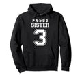 Number 3 Custom Proud Soccer Futbol Sister Hoodie - Graphic Print Unisex - T-Shirt, Sweatshirt, Hoodie