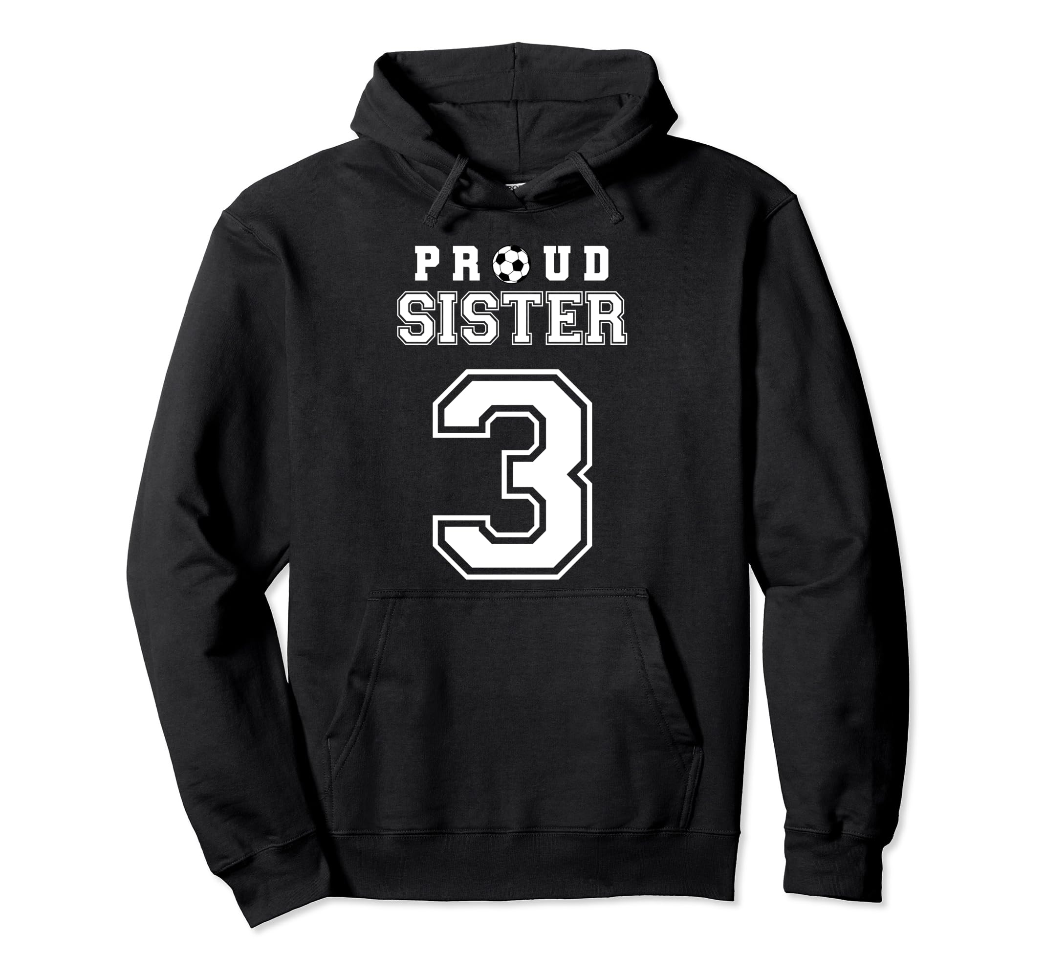 Number 3 Custom Proud Soccer Futbol Sister Hoodie - Graphic Print Unisex - T-Shirt, Sweatshirt, Hoodie