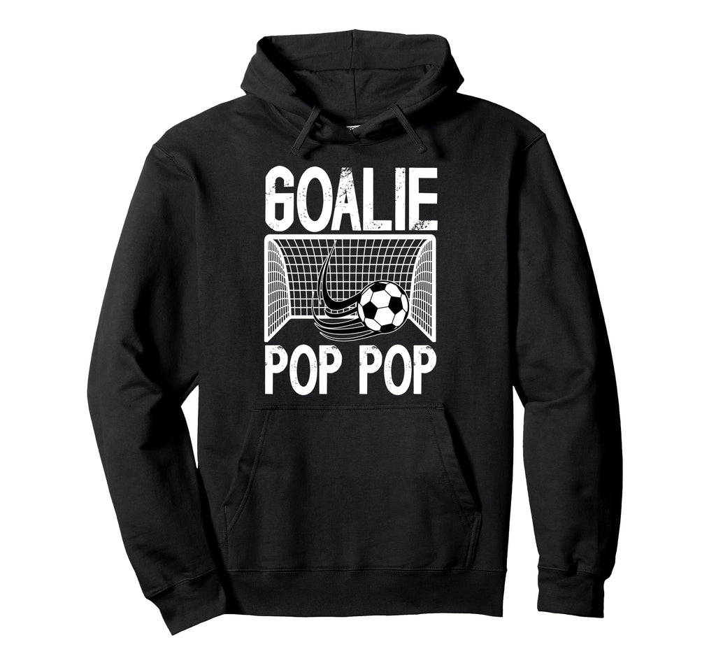 Soccer Goalie Pop Pop Soccer Keeper Pop Hoodie - Graphic Print Men Women - T-Shirt, Sweatshirt, Hoodie