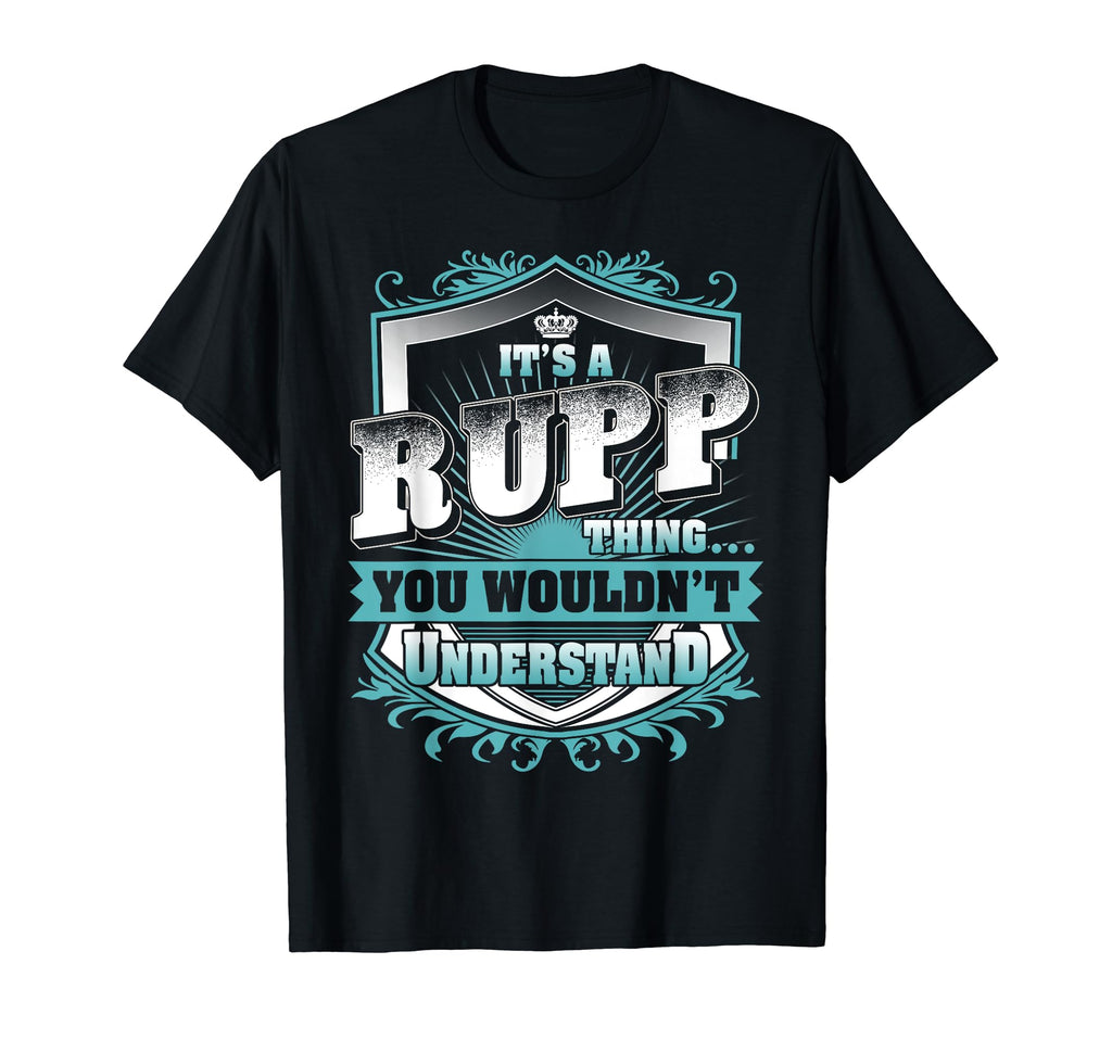 Its Rupp Thing You Wouldnt Understand T-Shirt - Minimalist Print Unisex - T-Shirt, Sweatshirt, Hoodie