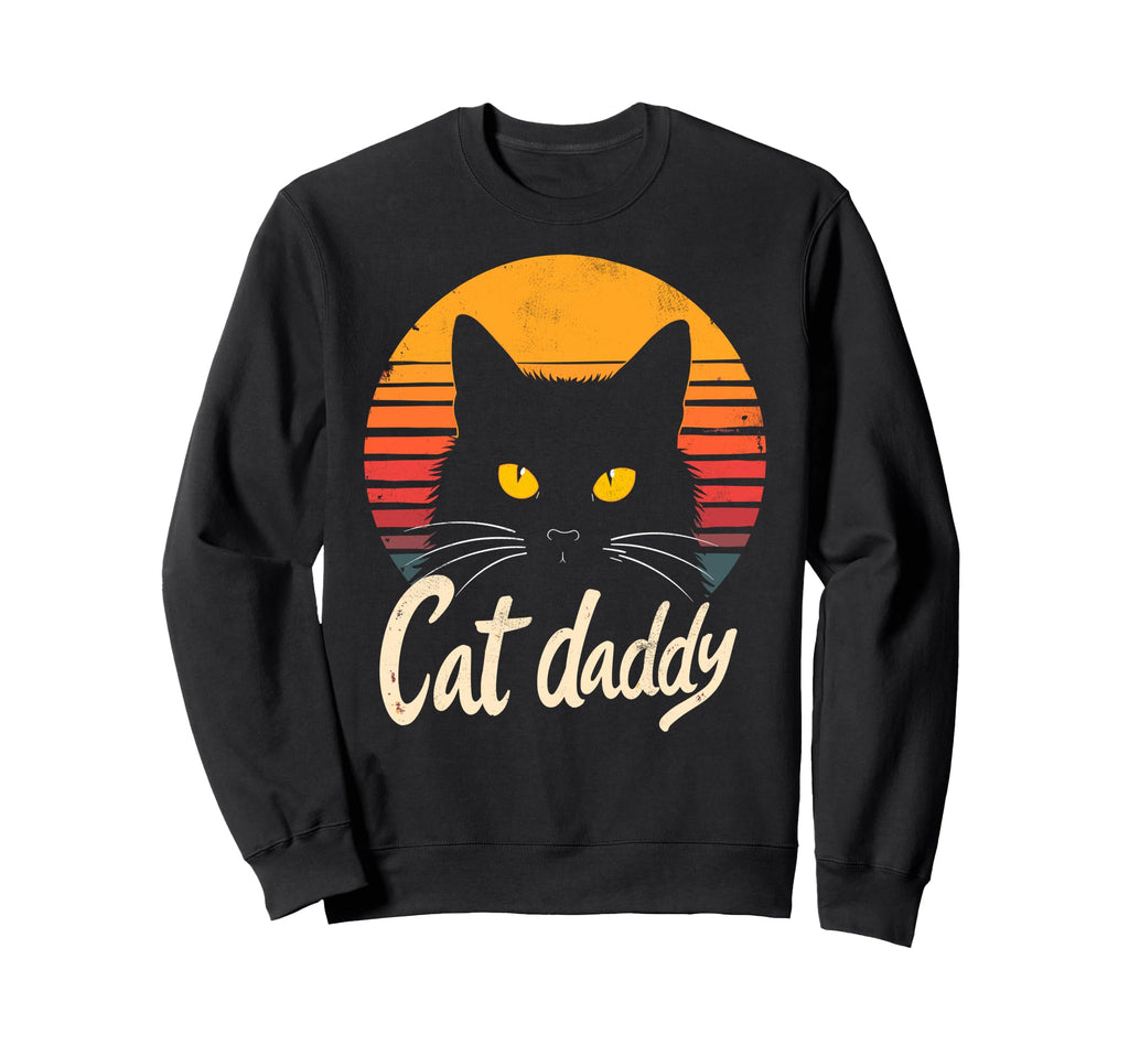 Cat Daddy Cats Sunglasses Cat Dad Sweatshirt - Novelty Apparel Men Women - T-Shirt, Sweatshirt, Hoodie