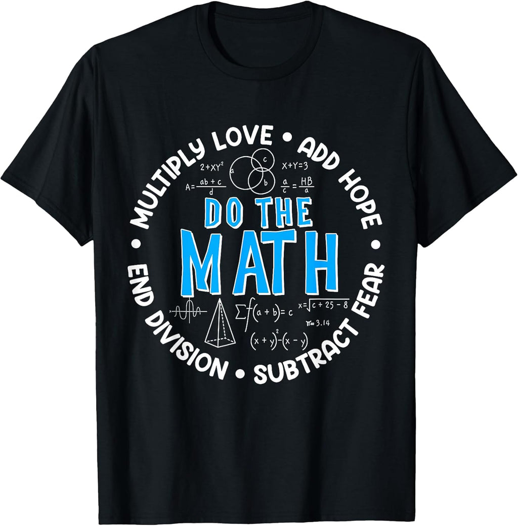 Love Hope Fear Do The Math Positive Quote Inspiring - Adult & Kids T-Shirts, Sweatshirts & Hoodies apparel design preview 1