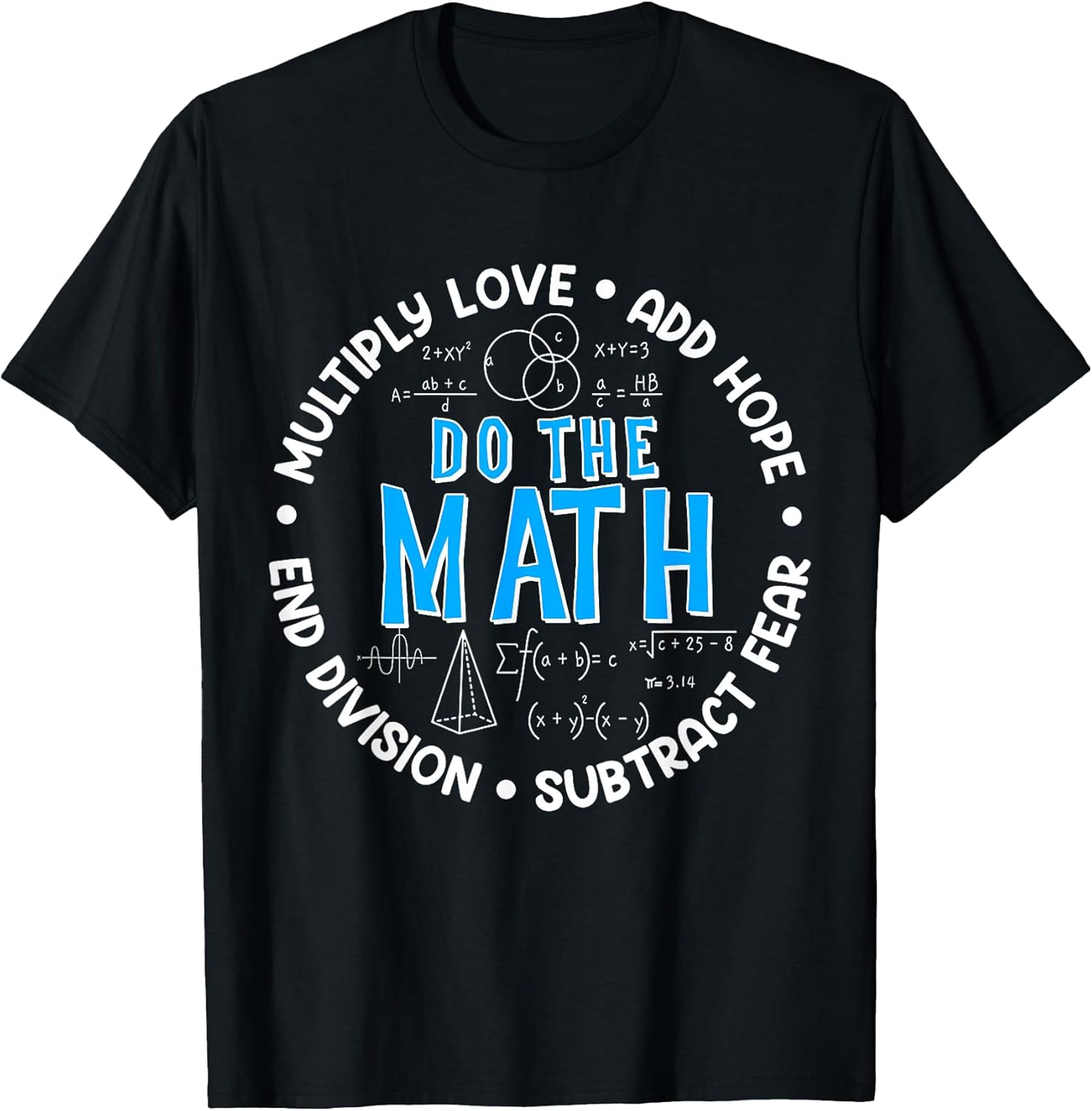 Love Hope Fear Do The Math Positive Quote Inspiring - Adult & Kids T-Shirts, Sweatshirts & Hoodies apparel design preview 1