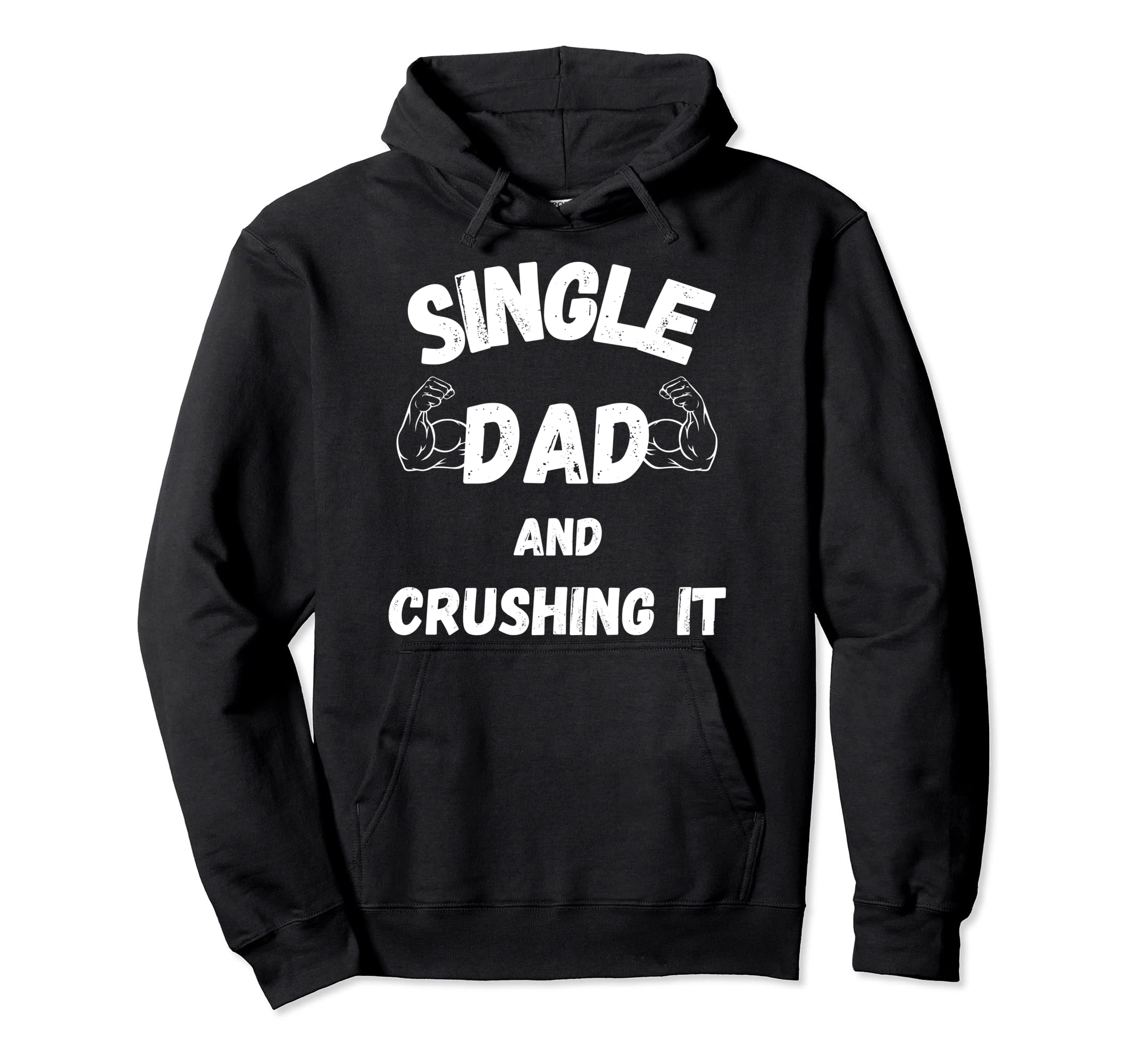 Single Dad Fathers Day Hoodie - Casual Everyday Wear Unisex - T-Shirt, Sweatshirt, Hoodie