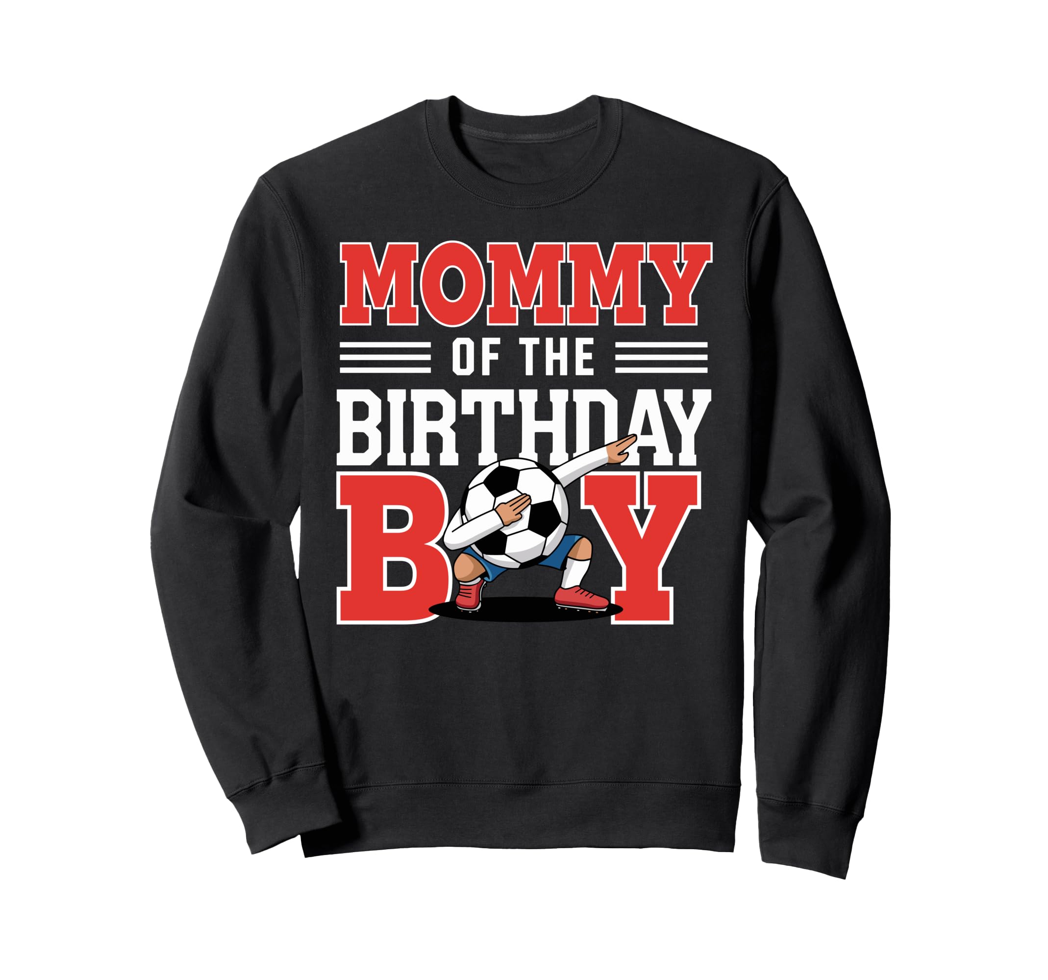 Mommy Birthday Soccer Dab Mom Birthday Sweatshirt - Custom Art Print Unisex - T-Shirt, Sweatshirt, Hoodie
