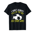 I Dont Always Yell Ref Just Every Game T-Shirt - Minimalist Print Unisex - T-Shirt, Sweatshirt, Hoodie
