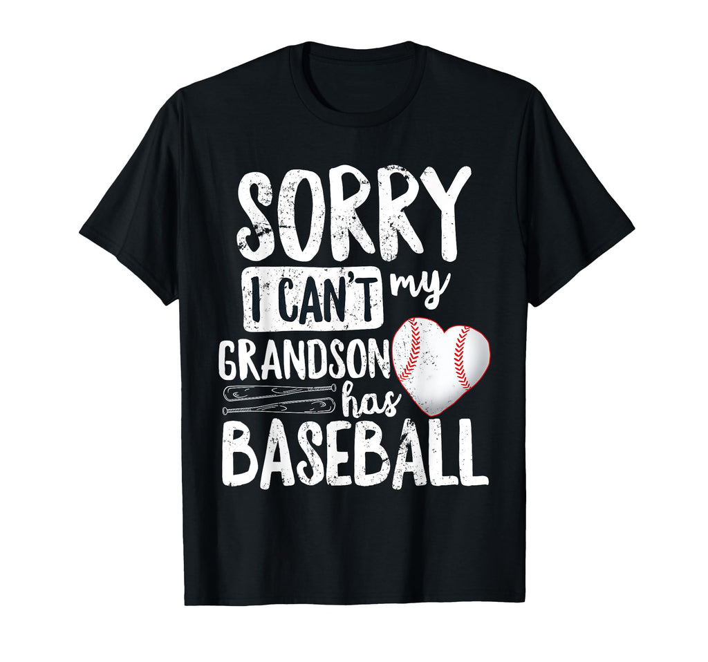 Sorry I Cant My Grandson Has T-Shirt - Streetwear Style for Adults - T-Shirt, Sweatshirt, Hoodie