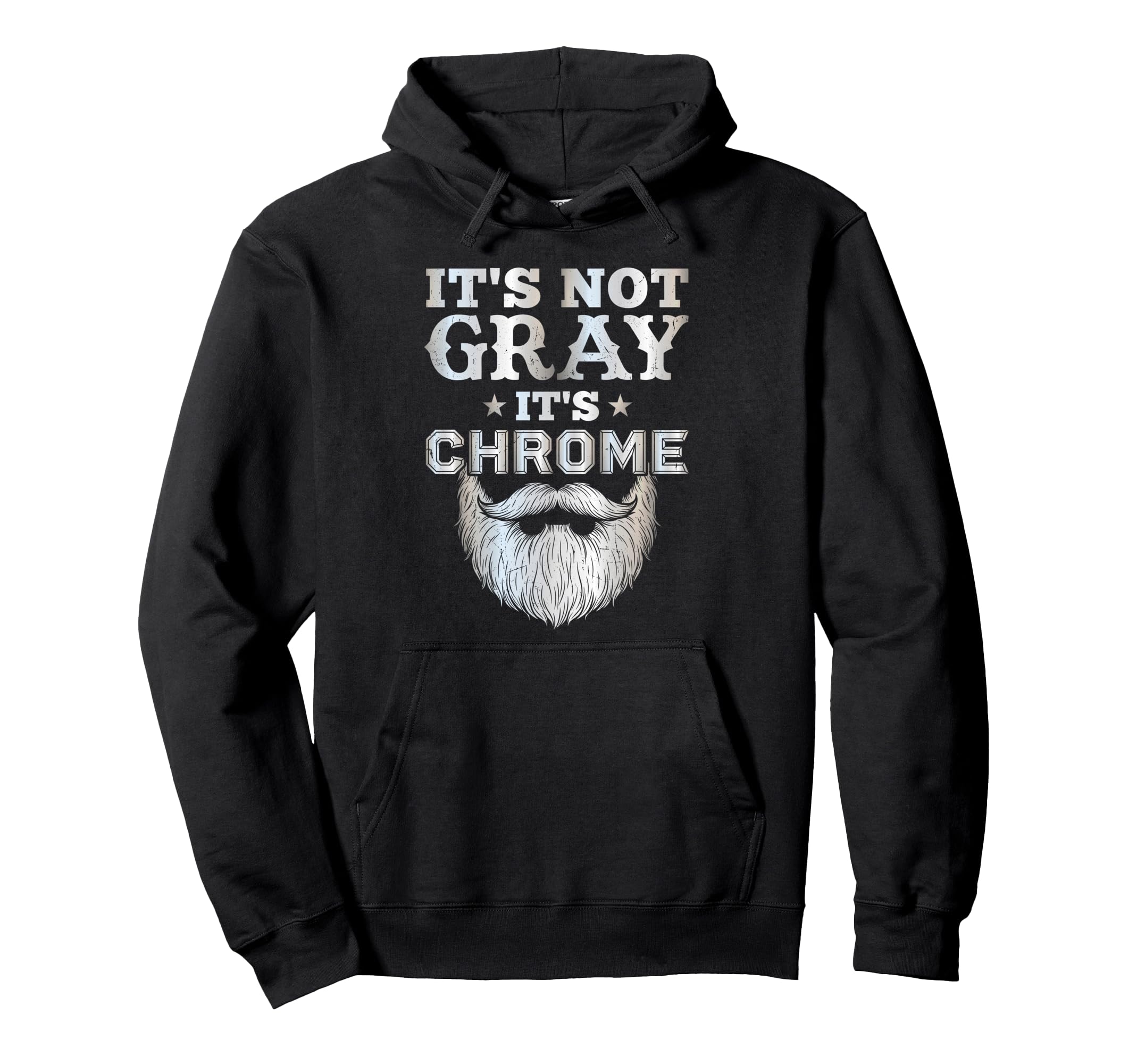 Its Not Gray Its Chrome Funny Hoodie - Casual Everyday Wear for Adults - T-Shirt, Sweatshirt, Hoodie