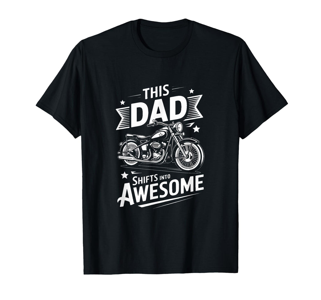 This Dad Shifts Into Awesome Biker T-Shirt - Aesthetic Graphic for Adults - T-Shirt, Sweatshirt, Hoodie