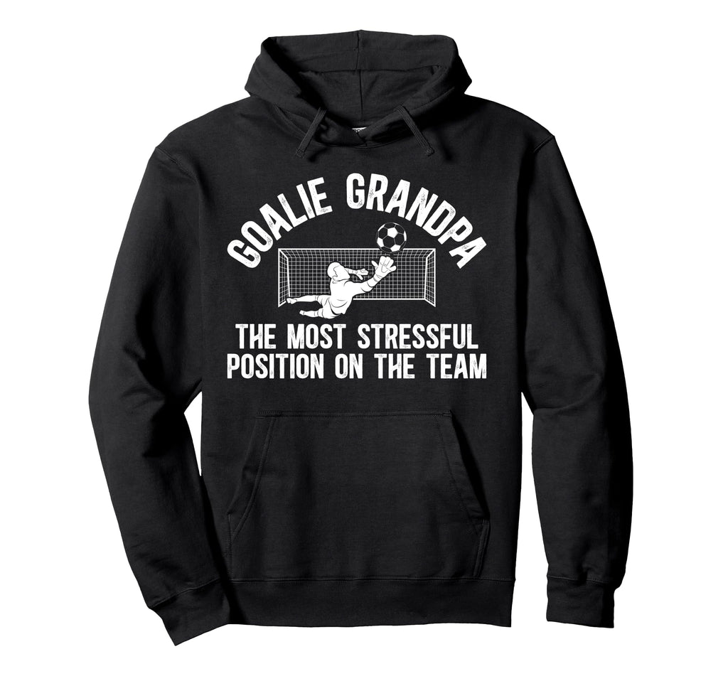Funny Soccer Goalie Grandpa Soccer Keeper Hoodie - Trendy Graphic Unisex - T-Shirt, Sweatshirt, Hoodie