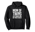 Mom Twins Twin Mom Hoodie - Novelty Apparel Unisex - T-Shirt, Sweatshirt, Hoodie