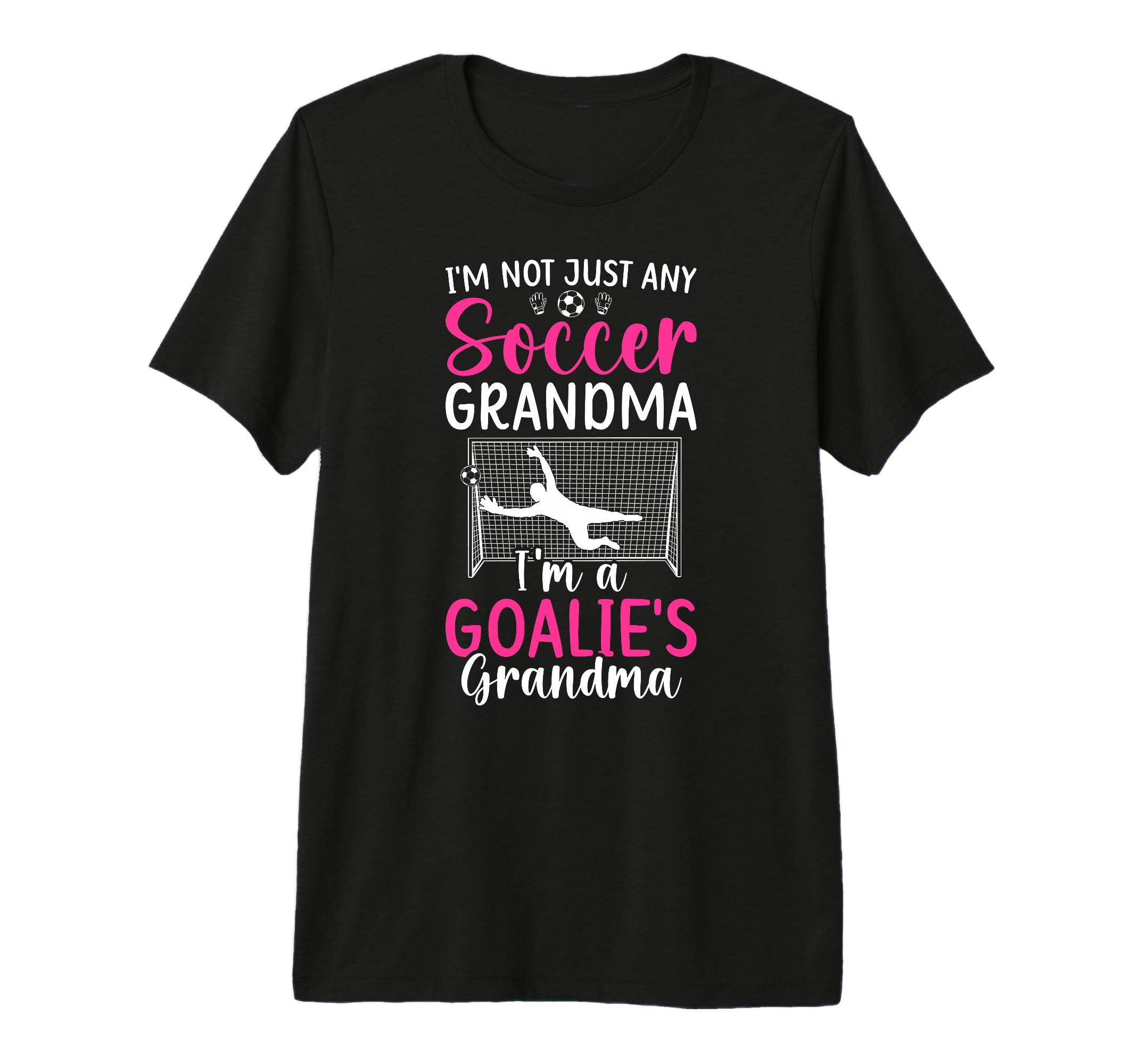 Im Soccer Goalie Grandma Soccer T-Shirt - Custom Art Print for Adults - T-Shirt, Sweatshirt, Hoodie