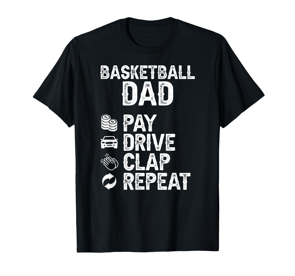 Basketball Dad Pay Drive Dad T-Shirt - Minimalist Print for Adults - T-Shirt, Sweatshirt, Hoodie