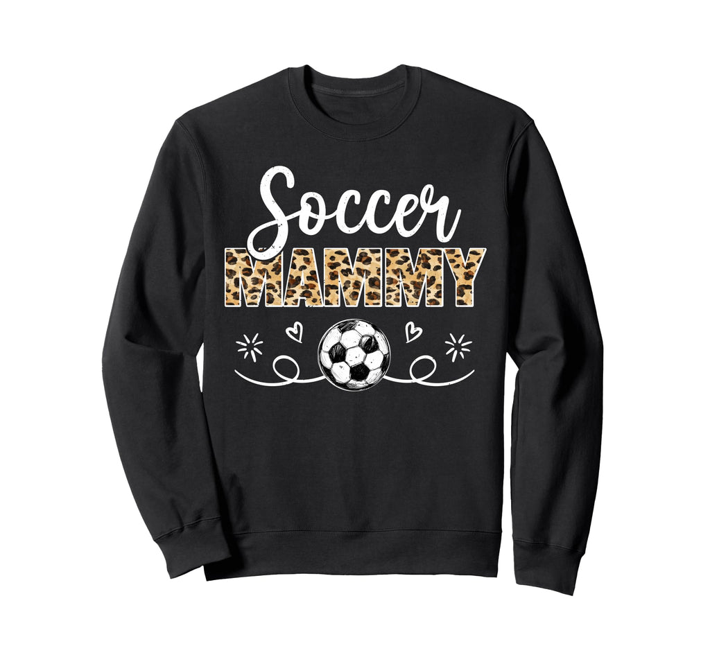 Soccer Mammy Leopard Funny Soccer Sweatshirt - Casual Everyday Wear Unisex - T-Shirt, Sweatshirt, Hoodie
