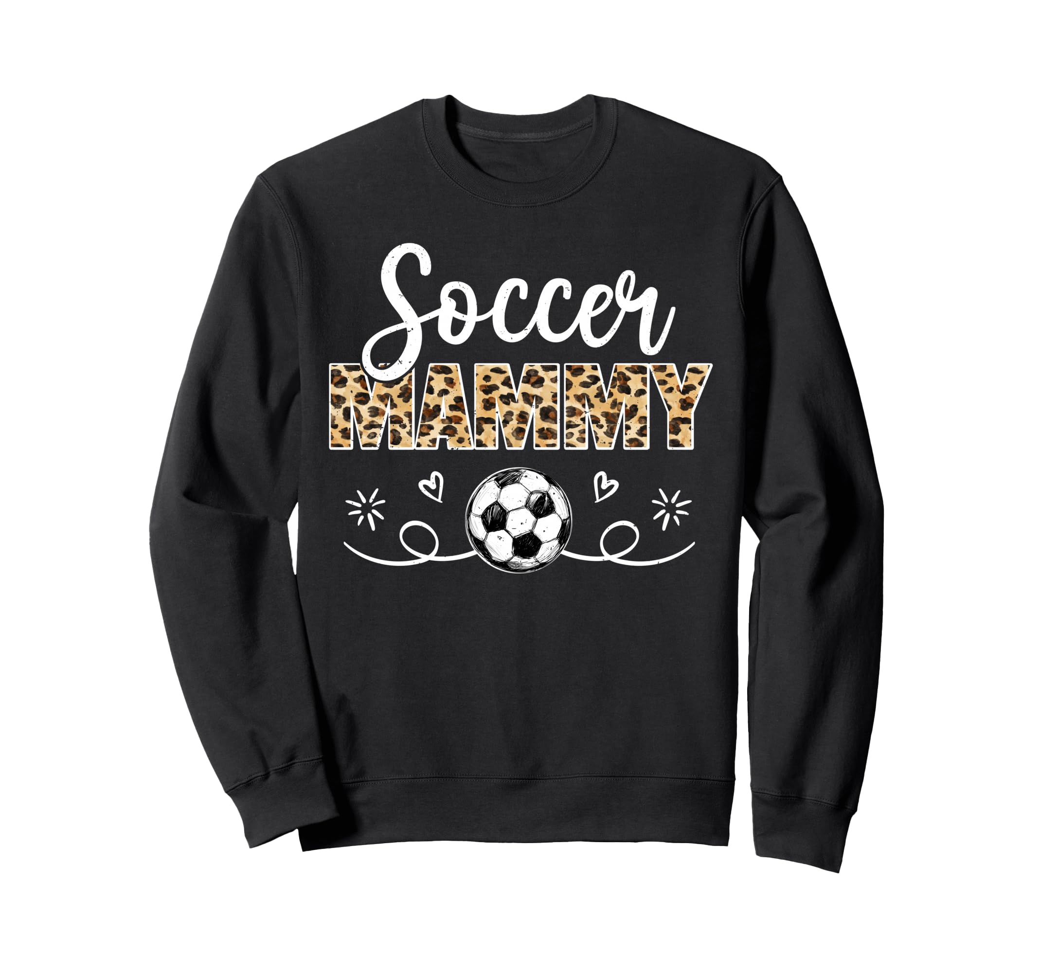 Soccer Mammy Leopard Funny Soccer Sweatshirt - Casual Everyday Wear Unisex - T-Shirt, Sweatshirt, Hoodie