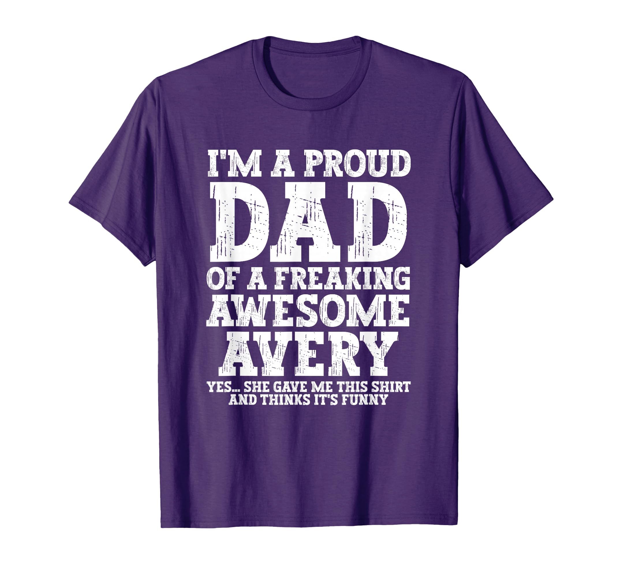 Dad Avery Personalized Name Funny T-Shirt - Streetwear Style for Adults - T-Shirt, Sweatshirt, Hoodie
