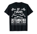 Hans Fix It Funny Birthday Personalized T-Shirt - Unique Graphic Unisex - T-Shirt, Sweatshirt, Hoodie
