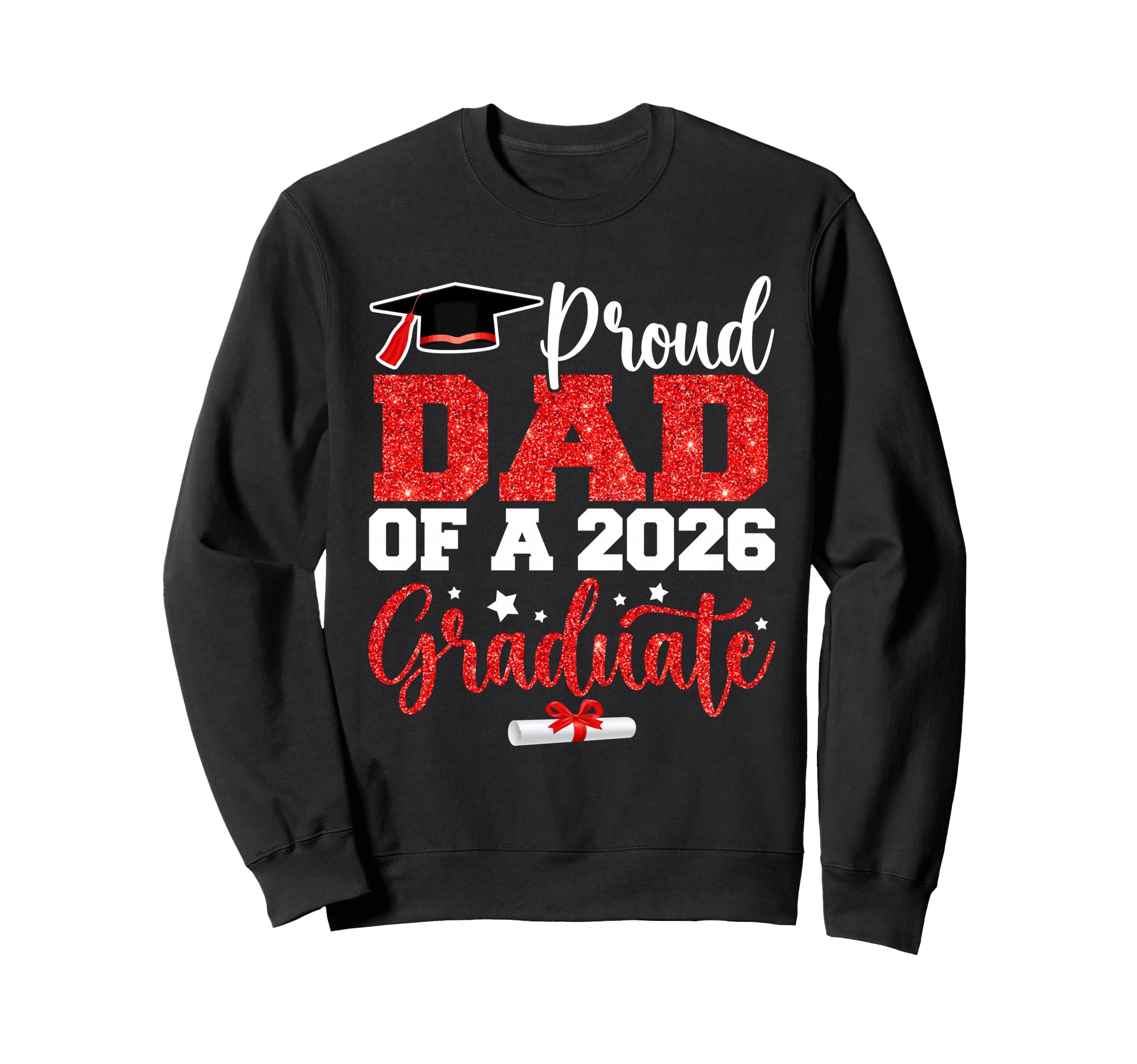 Proud Dad Class 2026 Graduate Senior Red Sweatshirt - Graphic Print Unisex - T-Shirt, Sweatshirt, Hoodie