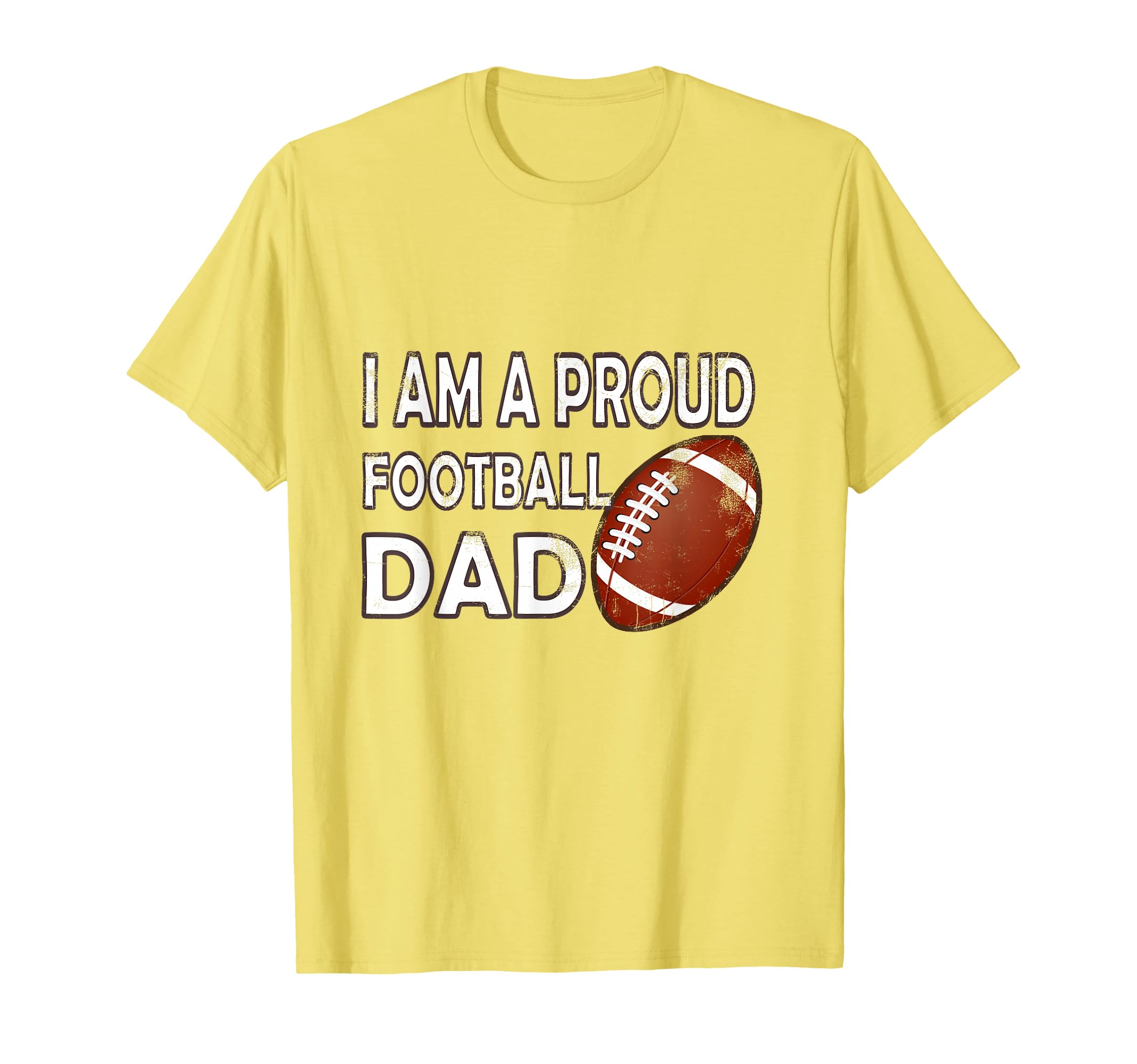 Proud Football Dad Funny Foodball T-Shirt - Novelty Apparel Men Women - T-Shirt, Sweatshirt, Hoodie