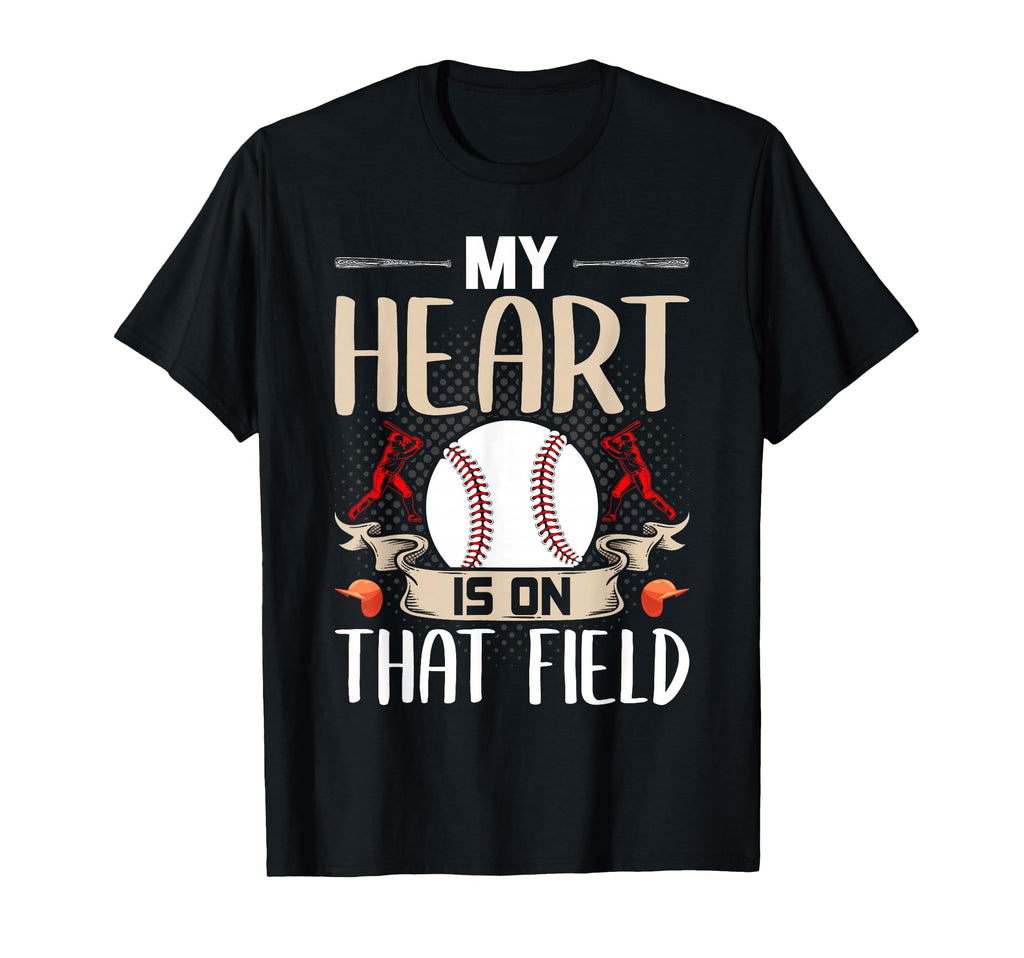 My Heart Is That Field Baseball Lover T-Shirt - Streetwear Style Men Women - T-Shirt, Sweatshirt, Hoodie