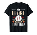 My Heart Is That Field Baseball Lover T-Shirt - Streetwear Style Men Women - T-Shirt, Sweatshirt, Hoodie