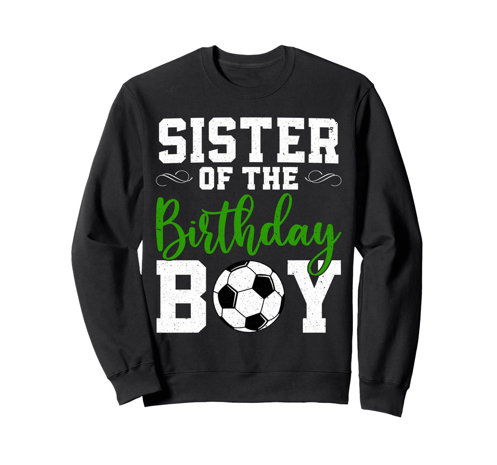 Sister Birthday Matching Soccer Sweatshirt - Aesthetic Graphic Men Women - T-Shirt, Sweatshirt, Hoodie