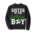 Sister Birthday Matching Soccer Sweatshirt - Aesthetic Graphic Men Women - T-Shirt, Sweatshirt, Hoodie