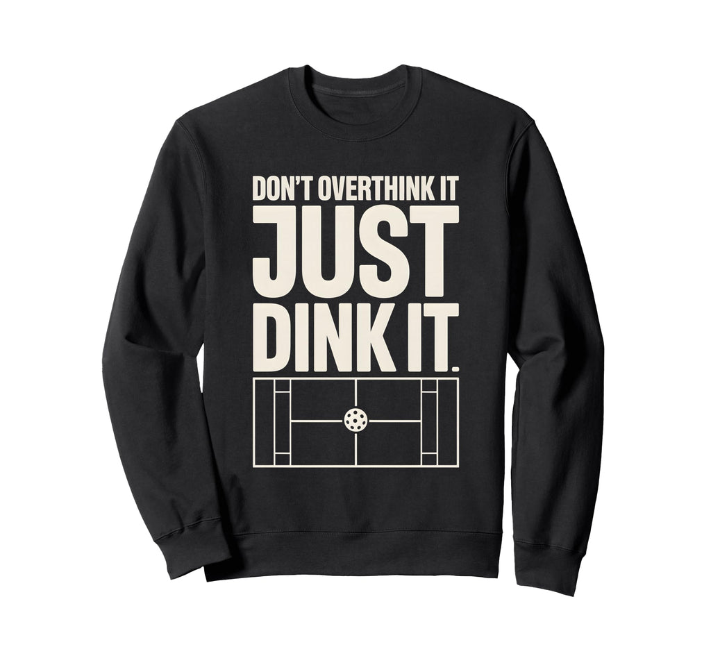 Pickleball Dink Pickleball Player Sweatshirt - Trendy Graphic for Adults - T-Shirt, Sweatshirt, Hoodie