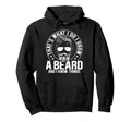 Thats What I Do I Grow Beard And I Know Hoodie - Streetwear Style Unisex - T-Shirt, Sweatshirt, Hoodie