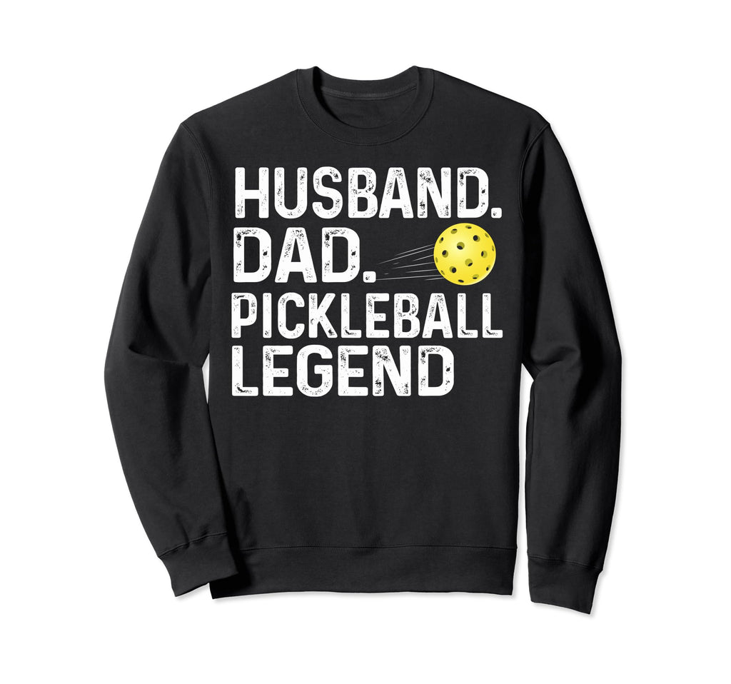 Pickleball Funny Husband Dad Sweatshirt - Casual Everyday Wear for Adults - T-Shirt, Sweatshirt, Hoodie