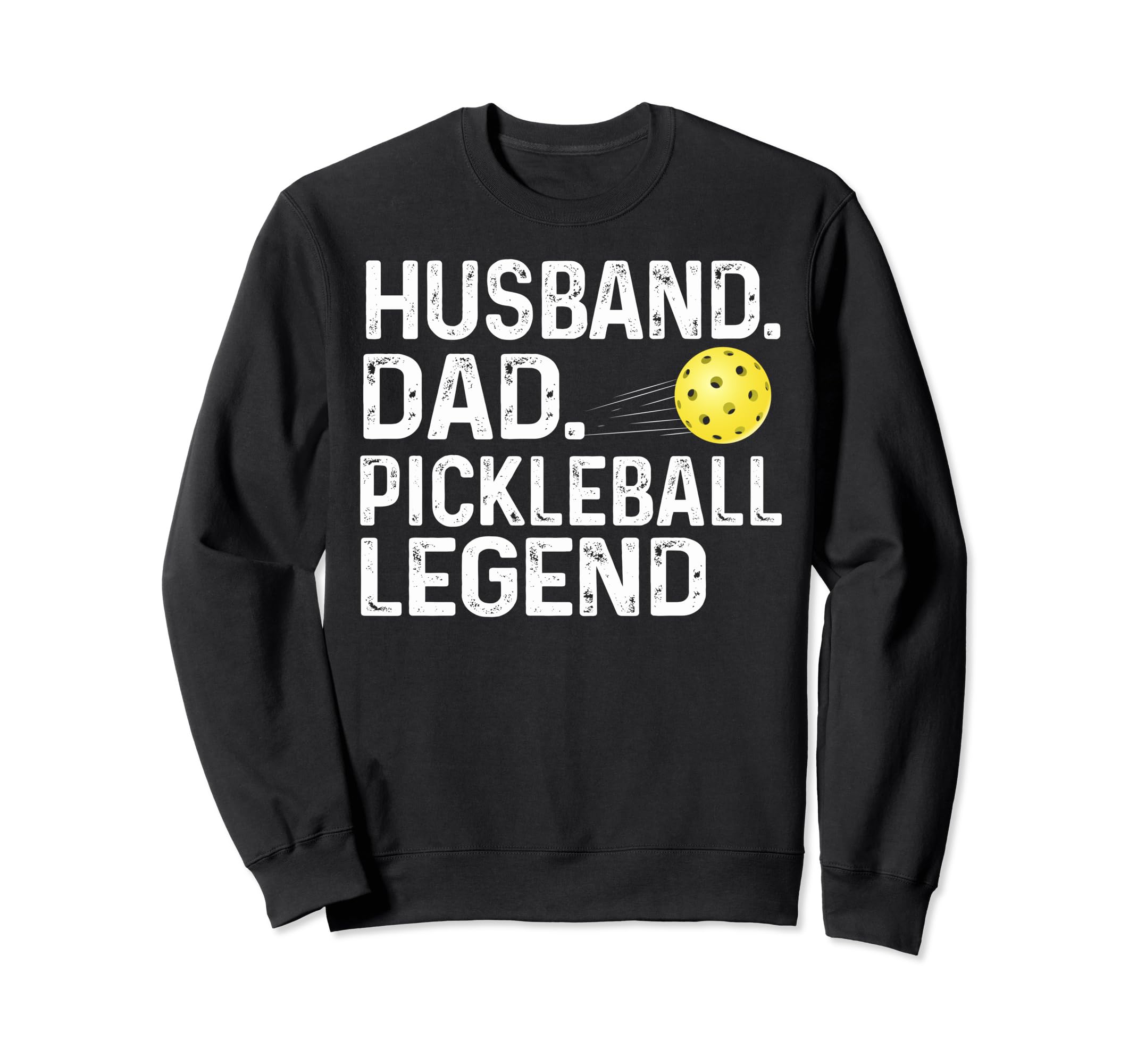 Pickleball Funny Husband Dad Sweatshirt - Casual Everyday Wear for Adults - T-Shirt, Sweatshirt, Hoodie