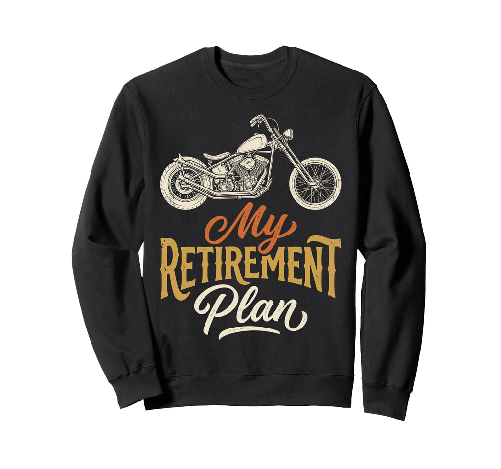 Retired Biker Motorcycle My Sweatshirt - Novelty Apparel for Adults - T-Shirt, Sweatshirt, Hoodie
