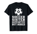 Funny Soccer Sister Supportive T-Shirt - Streetwear Style for Adults - T-Shirt, Sweatshirt, Hoodie